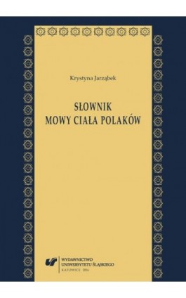 Słownik mowy ciała Polaków - Krystyna Jarząbek - Ebook - 978-83-226-3034-1