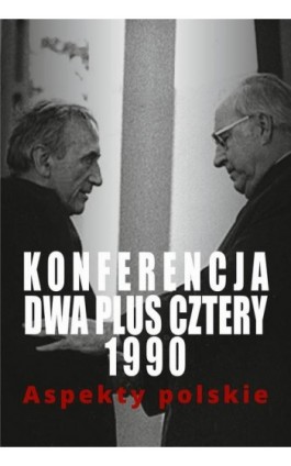 Konferencja dwa plus cztery 1990 - Marek Jabłonowski - Ebook - 978-83-7545-815-2