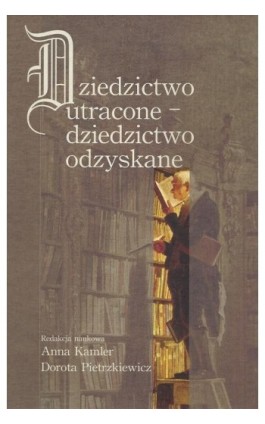 Dziedzictwo utracone - dziedzictwo odzyskane - Anna Kamler - Ebook - 978-83-7545-535-9