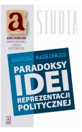 Paradoksy idei reprezentacji politycznej - Andrzej Waśkiewicz - Ebook - 978-83-7383-591-7