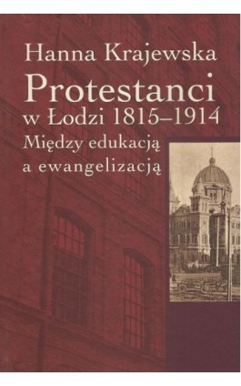 Protestanci w Łodzi 1815-1914 - Hanna Krajewska - Ebook - 978-83-7545-510-6