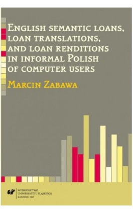 English semantic loans, loan translations, and loan renditions in informal Polish of computer users - Marcin Zabawa - Ebook - 978-83-226-3073-0