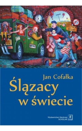 Ślązacy w świecie - Jan Cofałka - Ebook - 978-83-7383-785-0