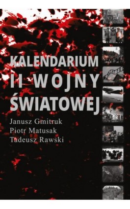 Kalendarium II Wojny Światowej - Janusz Gmitruk - Ebook - 978-83-7545-778-0