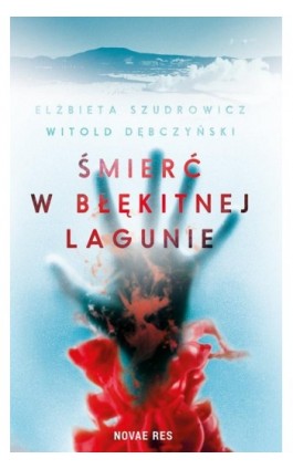 Śmierć w Błękitnej Lagunie - Witold Dębczyński - Ebook - 978-83-8219-057-1