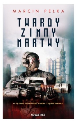 Twardy, Zimny, Martwy - Marcin Pełka - Ebook - 978-83-8219-055-7