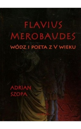 Flavius Merobaudes - Adrian Szopa - Ebook - 978-83-7730-120-3