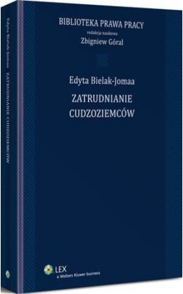 Zatrudnianie cudzoziemców - Zbigniew Góral - Ebook - 978-83-264-8573-2