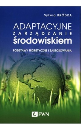 Adaptacyjne zarządzanie środowiskiem - Sylwia Bródka - Ebook - 978-83-01-21341-1