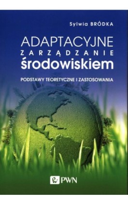 Adaptacyjne zarządzanie środowiskiem - Sylwia Bródka - Ebook - 978-83-01-21341-1