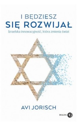 I będziesz się rozwijał. Izraelska innowacyjność, która zmienia świat - Avi Jorisch - Ebook - 978-83-8002-935-4