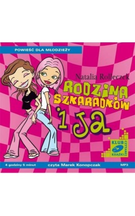 Rodzina Szkaradków i ja - Natalia Rolleczek - Audiobook - 978-83-7699-915-9