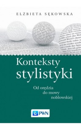 Konteksty stylistyki - Elżbieta Sękowska - Ebook - 978-83-01-19577-9