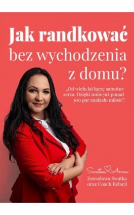 Jak randkować bez wychodzenia z domu? - Anna Guzior-Rutyna - Ebook - 978-83-948631-8-0