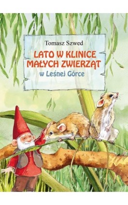 Lato w Klinice Małych Zwierząt w Leśnej Górce - Tomasz Szwed - Ebook - 978-83-7551-691-3