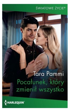 Pocałunek, który zmienił wszystko - Tara Pammi - Ebook - 978-83-276-5512-7