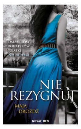 Nie rezygnuj - Maja Drożdż - Ebook - 978-83-8219-104-2