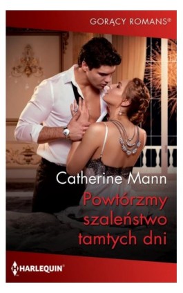 Powtórzmy szaleństwo tamtych dni - Catherine Mann - Ebook - 978-83-276-6414-3