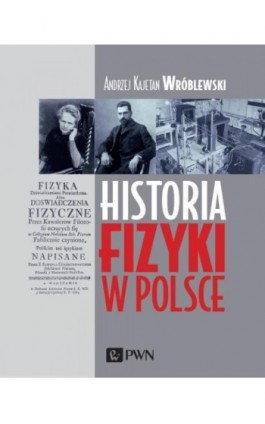 Historia fizyki w Polsce - Andrzej Kajetan Wróblewski - Ebook - 978-83-01-21218-6