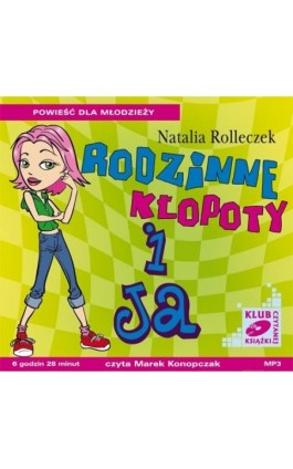 Rodzinne kłopoty i ja - Natalia Rolleczek - Audiobook - 978-83-7699-914-2