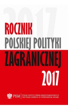 Rocznik Polskiej Poltyki Zagranicznej 2017 - Artur Kacprzyk - Ebook