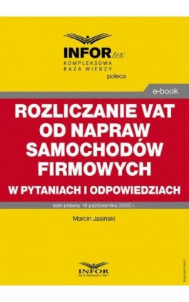 Rozliczanie VAT od napraw samochodów firmowych w pytaniach i odpowiedziach - Marcin Jasiński - Ebook - 978-83-8137-843-7