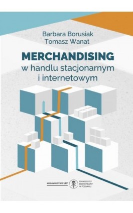 Merchandising w handlu stacjonarnym i internetowym - Barbara Borusiak - Ebook - 978-83-8211-024-1