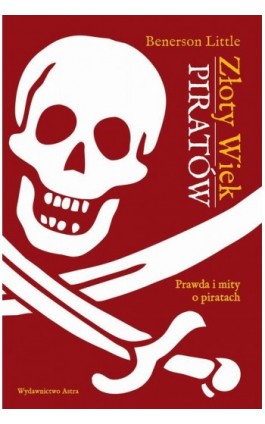 Złoty wiek piratów - Benerson Little - Ebook - 978-83-66625-42-6