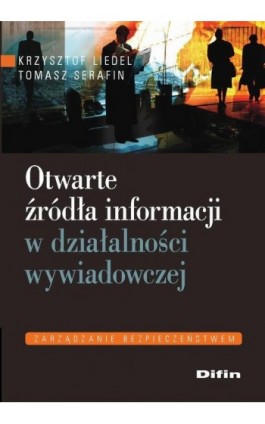 Otwarte źródła informacji w działalności wywiadowczej - krzysztof Liedel - Ebook - 978-83-7930-343-4