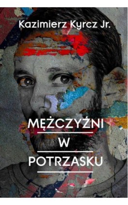 Mężczyźni w potrzasku - Kazimierz Kyrcz Jr - Ebook - 978-83-276-5582-0