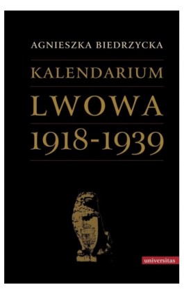 Kalendarium Lwowa 1918-1939 - Agnieszka Biedrzycka - Ebook - 978-83-242-1542-3