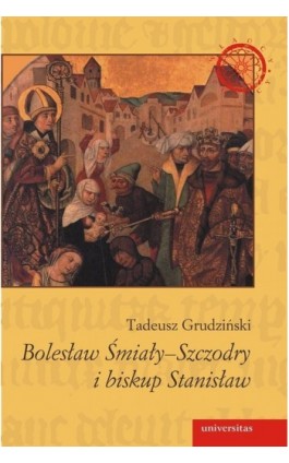 Bolesław Śmiały-Szczodry i biskup Stanisław - Tadeusz Grudziński - Ebook - 978-83-242-1452-5