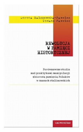 Rewolucja w pamięci historycznej - Dorota Malczewska-Pawelec - Ebook - 978-83-242-1512-6