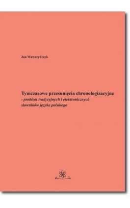 Tymczasowe przesunięcia chronologizacyjne - Jan Wawrzyńczyk - Ebook - 978-83-7798-391-1
