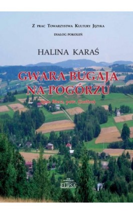 Gwara Bugaja na Pogórzu - Halina Karaś - Ebook - 978-83-8017-337-8