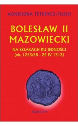 Bolesław II Mazowiecki - Agnieszka Teterycz-Puzio - Ebook - 978-83-7730-319-1