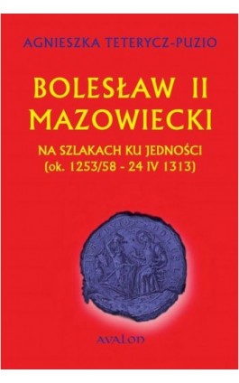 Bolesław II Mazowiecki - Agnieszka Teterycz-Puzio - Ebook - 978-83-7730-319-1