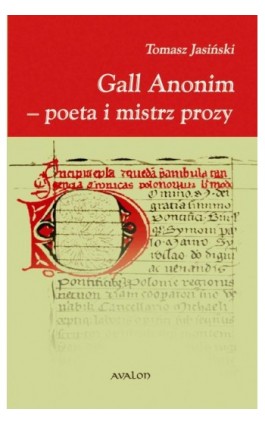 Gall Anonim - poeta i mistrz prozy - Tomasz Jasiński - Ebook - 978-83-7730-334-4