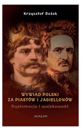 Wywiad Polski za Piastów i Jagiellonów - Krzysztof Rożek - Ebook - 978-83-7730-360-3