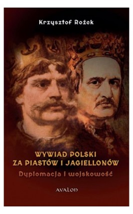 Wywiad Polski za Piastów i Jagiellonów - Krzysztof Rożek - Ebook - 978-83-7730-360-3