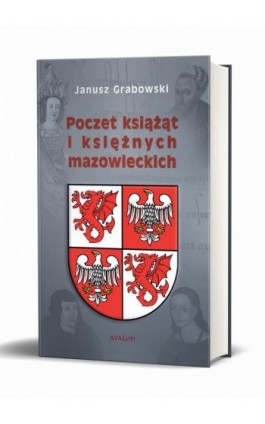 Poczet książąt i księżnych mazowieckich - Janusz Grabowski - Ebook - 978-83-7730-484-6