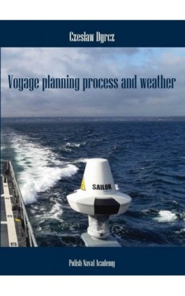 Voyage planning process and weather - Czesław Dyrcz - Ebook - 978-83-957735-9-4