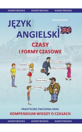 Język angielski Czasy i formy czasowe - Maciej Matasek - Ebook - 978-83-60238-11-0