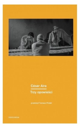 Trzy opowieści - César Aira - Ebook - 978-83-66267-34-3