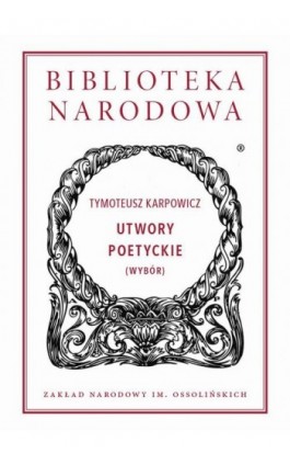 Utwory poetyckie (wybór) - Tymoteusz Karpowicz - Ebook - 978-83-61056-75-1