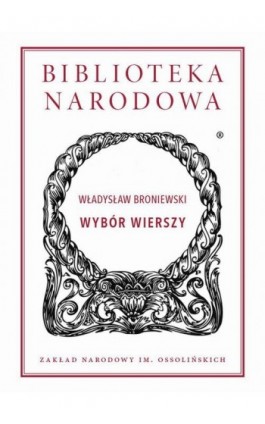 Wybór wierszy. Władysław Broniewski - Władysław Broniewski - Ebook - 978-83-61056-76-8