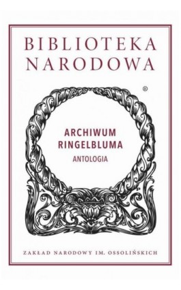 Archiwum Ringelbluma. Antologia - Jacek Leociak - Ebook - 978-83-66267-35-0