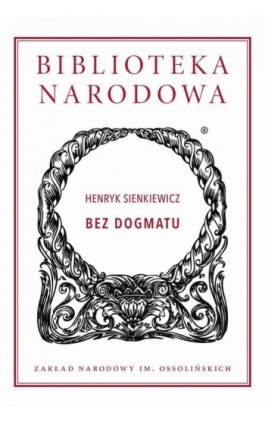 Bez dogmatu - Henryk Sienkiewicz - Ebook - 978-83-61056-95-9