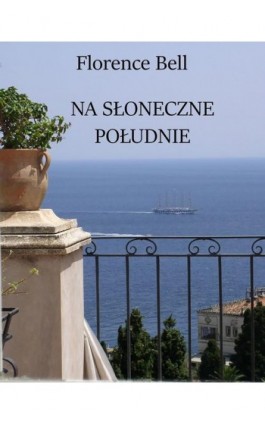 Na słoneczne południe - Florence Bell - Ebook - 978-83-951867-0-7