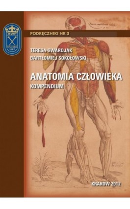 Anatomia człowieka - kompendium - Teresa Gwardjak - Ebook - 978-83-628-9116-0